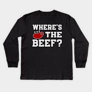 Where's the beef? Kids Long Sleeve T-Shirt